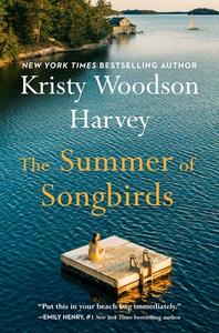 The Summer of Songbirds di Kristy Woodson Harvey edito da GALLERY BOOKS