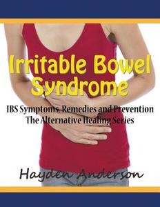 Irritable Bowel Syndrome di Hayden Anderson edito da Mojo Enterprises