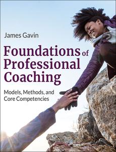 Foundations Of Professional Coaching di James Gavin edito da Human Kinetics Publishers