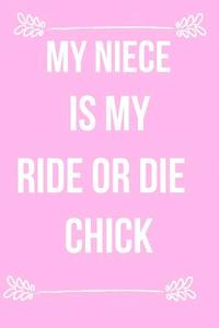 My Niece Is My Ride or Die Chick: Blank Line Journal di Jilly Yale-Darling edito da LIGHTNING SOURCE INC