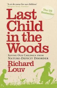 Last Child in the Woods di Richard (Author) Louv edito da Atlantic Books