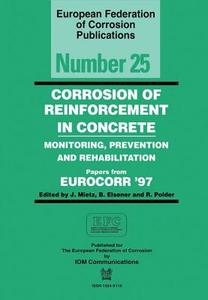 Corrosion of Reinforcement in Concrete (EFC 25) di J. Mietz edito da CRC Press
