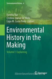 Environmental History in the Making edito da Springer International Publishing