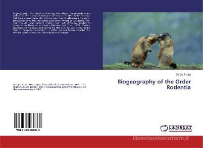 Biogeography of the Order Rodentia di Dereje Tanga edito da LAP Lambert Academic Publishing