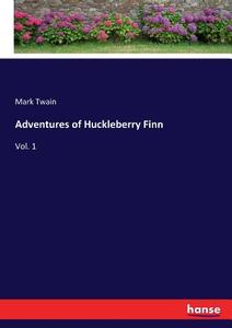 Adventures of Huckleberry Finn di Mark Twain edito da hansebooks