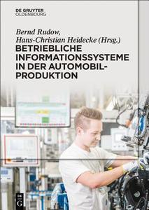 Betriebliche Informationssysteme in der Automobilproduktion edito da Gruyter, de Oldenbourg