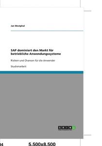 Sap Dominiert Den Markt F R Betriebliche Anwendungssysteme di Jan Westphal edito da Grin Publishing