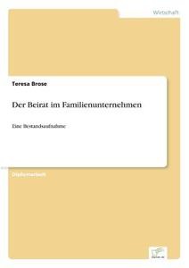 Der Beirat im Familienunternehmen di Teresa Brose edito da Diplom.de