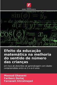 Efeito da educação matemática na melhoria do sentido de número das crianças di Masoud Ghasemi, Fariborz Dortaj, Farzaneh Shiralinejad edito da Edições Nosso Conhecimento