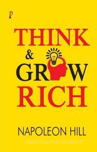 Think and Grow Rich di Napoleon Hill edito da Pharos Books