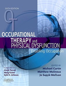 Occupational Therapy And Physical Dysfunction edito da Elsevier Health Sciences