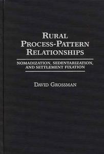Rural Process-Pattern Relationships di David Grossman edito da Praeger