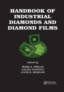 Handbook Of Industrial Diamonds And Diamond Films edito da Taylor & Francis Ltd