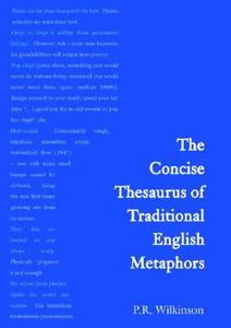 Concise Thesaurus of Traditional English Metaphors di P. R. Wilkinson edito da Routledge