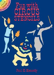 Fun with Circus Stencils di Paul E. Kennedy edito da DOVER PUBN INC
