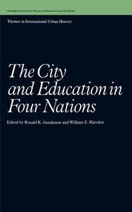The City and Education in Four Nations di W. E. Marsden edito da Cambridge University Press
