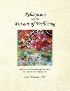 Relaxation and the Pursuit of Wellbeing di David Thomas edito da LIGHTNING SOURCE INC