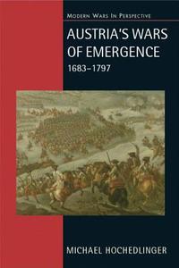 Austria's Wars of Emergence, 1683-1797 di Michael Hochedlinger edito da Taylor & Francis Ltd
