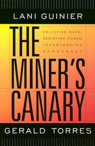 The Miner's Canary di Lani Guinier, Gerald Torres edito da Harvard University Press
