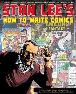 Stan Lee's How To Write Comics di Stan Lee edito da Watson-Guptill Publications