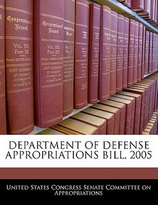 Department Of Defense Appropriations Bill, 2005 edito da Bibliogov