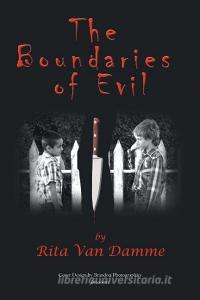 The Boundaries of Evil di Rita van Damme edito da FriesenPress