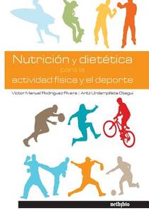 Nutricion y Dietetica Para La Actividad Fisica y El DePorte di Victor Manuel Rodiguez Rivera, Aritz Urdampilleta Otegui edito da Createspace
