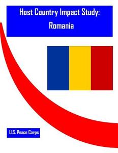 Host Country Impact Study: Romania di Researc Office of Strategic Information, U. S. Peace Corps edito da Createspace