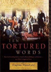 Ten Tortured Words di Stephen Mansfield edito da Thomas Nelson Publishers