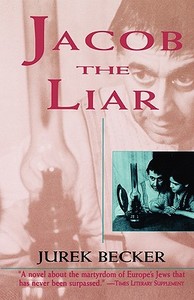 Jacob the Liar di Jurek Becker edito da Arcade Publishing