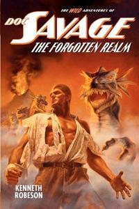 Doc Savage: The Forgotten Realm di Kenneth Robeson, Lester Dent, Will Murray edito da Altus Press