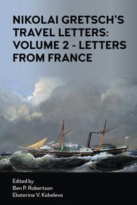 Nikoli Gretsch's Travel Letters: Volume 2 - Letters From France di Nikoli Gretsch edito da Anthem Press