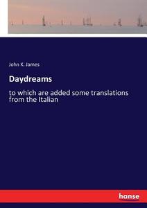 Daydreams di John K. James edito da hansebooks
