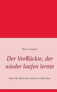 Der VerRückte, der wieder laufen lernte di Werner Leippold edito da Books on Demand