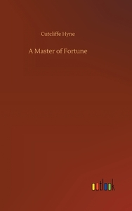A Master of Fortune di Cutcliffe Hyne edito da Outlook Verlag