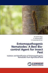 Entomopathogenic Nematodes: A Best Bio-control Agent for Insect Pest di R. Karthik Raja, K. Padmanaban, S. Sivaramakrishnan edito da LAP Lambert Acad. Publ.