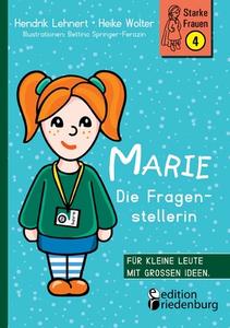 Marie - Die Fragenstellerin di Hendrik Lehnert, Heike Wolter, Bettina Springer-Ferazin edito da Edition Riedenburg E.U.