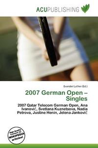2007 German Open - Singles edito da Acu Publishing