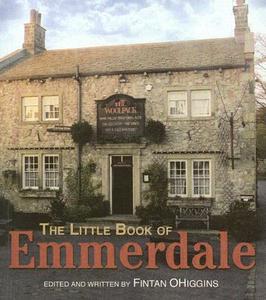 The Little Book of Emmerdale di Fintan Ohiggins edito da Andre Deutsch