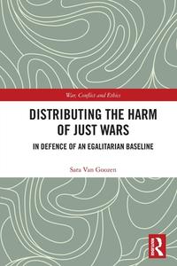 Distributing The Harm Of Just Wars di Sara Van Goozen edito da Taylor & Francis Ltd
