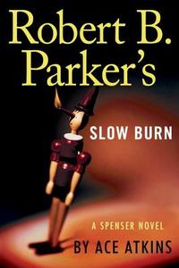 Robert B. Parker's Slow Burn di Ace Atkins edito da PENGUIN GROUP