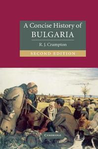 A Concise History of Bulgaria di R. J. Crampton edito da Cambridge University Press