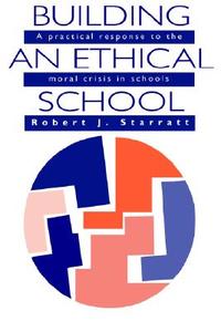 Building An Ethical School di Robert J. Starratt edito da Routledge