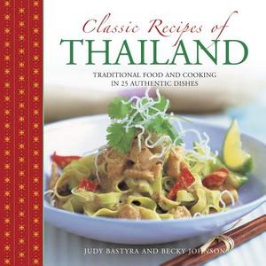 Classic Recipes of Thailand di Judy Bastyra, Becky Johnson edito da Anness Publishing