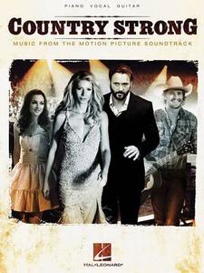 Country Strong: Music from the Motion Picture Soundtrack edito da Hal Leonard Publishing Corporation