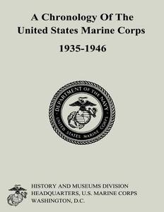 A Chronology of the United States Marine Corps, 1935-1946 di Carolyn A. Tyson edito da Createspace