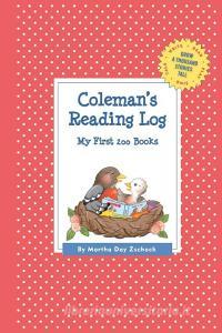 Coleman's Reading Log: My First 200 Books (Gatst) di Martha Day Zschock edito da COMMONWEALTH ED (MA)