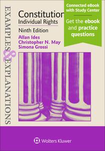 Examples & Explanations for Constitutional Law: Individual Rights di Alan Ides, Christopher N. May, Simona Grossi edito da WOLTERS KLUWER LAW & BUSINESS