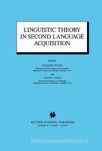 Linguistic Theory in Second Language Acquisition di William J. O'Neil edito da Springer Netherlands