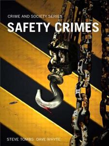 Safety Crimes di Steve Tombs, Dave Whyte edito da Taylor & Francis Ltd